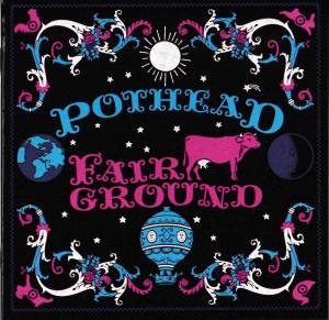 POTHEAD Fairground