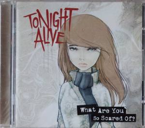 TONIGHT ALIVE What Are You So Scared Of?