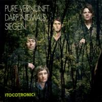 TOCOTRONIC Pure Vernunft Darf Ni...
